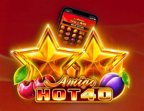 Amigo Hot 40 Slot - Play Online